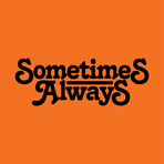 Sometimes Always
